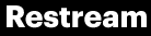 Restream